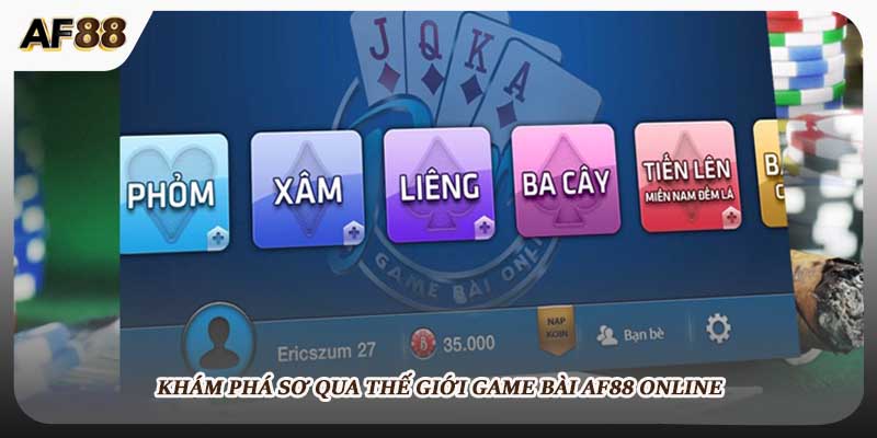 Khám phá sơ qua thế giới game bài AF88 online