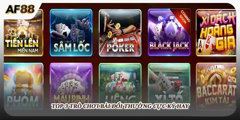 Top 3 trò chơi bài đổi thưởng cực kỳ hay