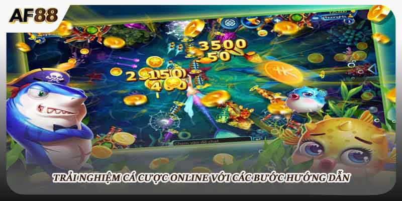 Trải nghiệm cá cược online với các bước hướng dẫn