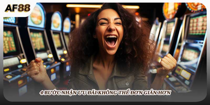 4 bước nhận ưu đãi không thể đơn giản hơn