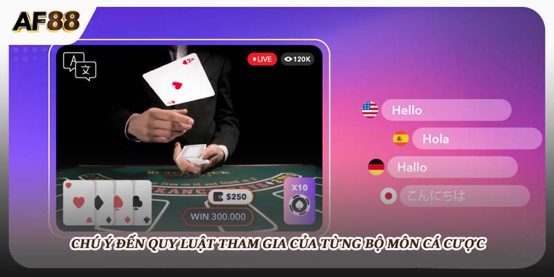 Chú ý đến quy luật tham gia của từng bộ môn cá cược