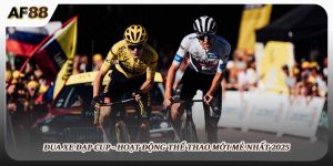 Đua Xe Đạp Cup - Hoạt Động Thể Thao Mới Mẻ Tại AF88