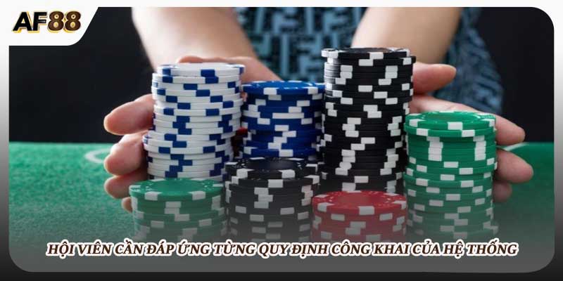 Hội viên cần đáp ứng từng quy định công khai của hệ thống