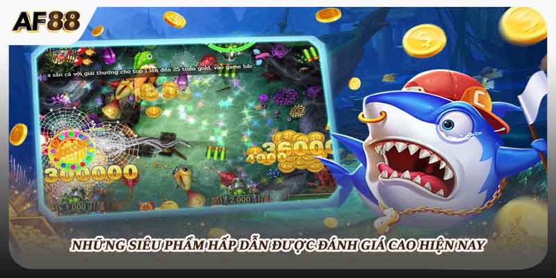 Những siêu phẩm hấp dẫn được đánh giá cao hiện nay