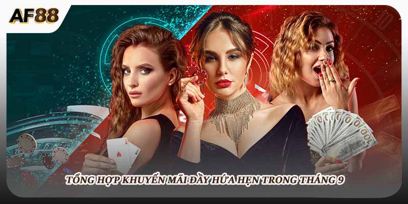 Tổng hợp khuyến mãi đầy hứa hẹn trong tháng 9