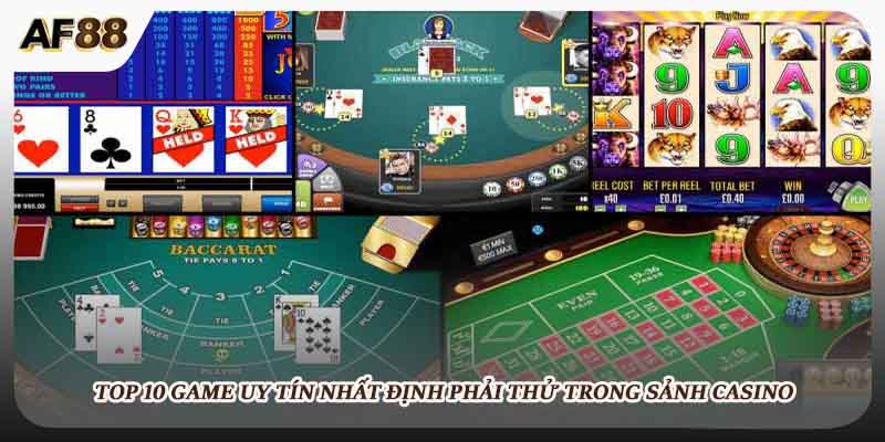 Top 10 game uy tín nhất định phải thử trong sảnh casino